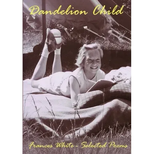 Dandelion Child: Selected Poems