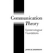 Communication Theory: Epistemological Foundations