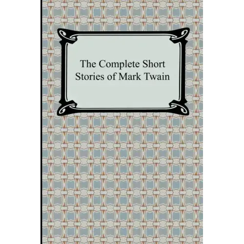 The Complete Short Stories of Mark Twain