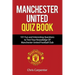 Manchester United Quiz Book: 101 Questions about Man Utd