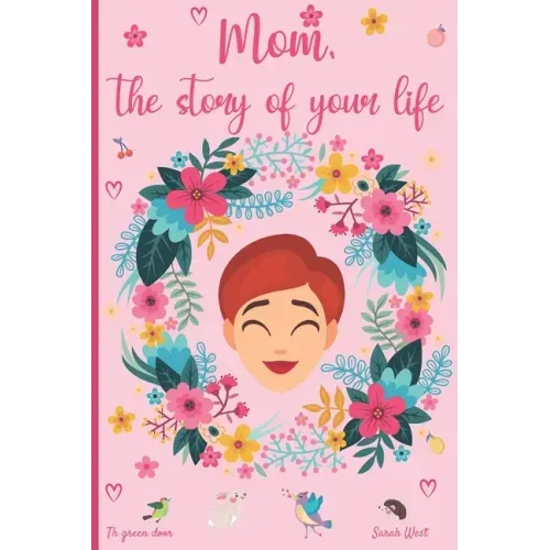 Mom, the story of your life: 130 questions to know your Mother's story - tell me your story - lovely gift for your mother