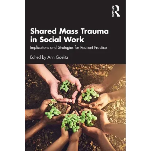 Shared Mass Trauma in Social Work: Implications and Strategies for Resilient Practice