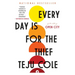 Every Day Is for the Thief: Fiction