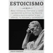Estoicismo: Gane resiliencia, confianza y calma Aprenda a utilizar la filosofía estoica para encontrar la paz interior, la felicidad y la sabiduría
