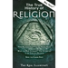The True History of Religion: How Religion Destroys the Human Race and What the Real Illuminati(TM) Has Attempted to do Through Religion to Save the