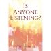 Is Anyone Listening