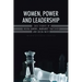 Women, Power and Leadership: Case Studies of Indira Gandhi, Margaret Thatcher and Golda Meir