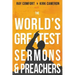 The World's Greatest Sermons & Preachers