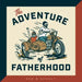 The Adventure of Fatherhood