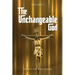 The Unchangeable God Volume I
