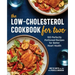The Low-Cholesterol Cookbook for Two: 100 Perfectly Portioned Recipes for Better Heart Health