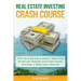 Real Estate Investing Crash Course: The #1 Step-By-Step Guide for Beginners' Wealth Creation Through Real Estate Wholesaling, Rental Property Investin