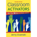 Classroom Activators: More Than 100 Ways to Energize Learners