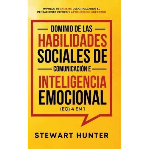 Dominio de las Habilidades Sociales de Comunicación e Inteligencia Emocional (EQ) 4 en 1