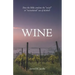Wine: Does the Bible Condone the Social or Recreational Use of Alcohol?
