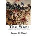 The War: "Stonewall" Jackson, His Campaigns, and Battles The Regiment as I Saw Them