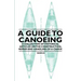 A Guide to Canoeing - A Collection of Historical Articles on the Construction, Repair and Handling of a Canoe