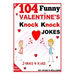 104 Funny Valentine Day Knock Knock Jokes 4 Kids: Jokes 4 Kids