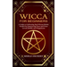 Wicca for Beginners: A Guide to Cultivating Real Wiccan Beliefs (Useful for Improving Your and Your Loved Health and Happiness)