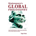 Shakespeare's Global Philosophy: exploring Shakespeare's nature-based philosophy in his sonnets, plays and Globe