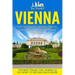 Vienna: The Ultimate Vienna Travel Guide By A Traveler For A Traveler: The Best Travel Tips; Where To Go, What To See And Much More