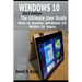 Windows 10: (2019 Edition) The Ultimate User Guide, How to Master Windows 10 within 24 Hours
