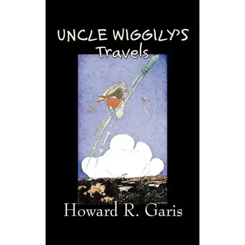 Uncle Wiggily's Travels by Howard R. Garis, Fiction, Fantasy & Magic, Animals