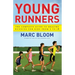 Young Runners: The Complete Guide to Healthy Running for Kids from 5 to 18