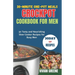 30-Minute One-Pot Meals crockpot cookbook for men: 30 Tasty and Nourishing Slow Cooker Recipes for Busy Men