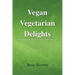 Vegan Vegetarian Delights