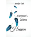 A Beginner's Guide to Heaven