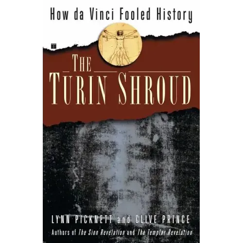 The Turin Shroud: How Da Vinci Fooled History