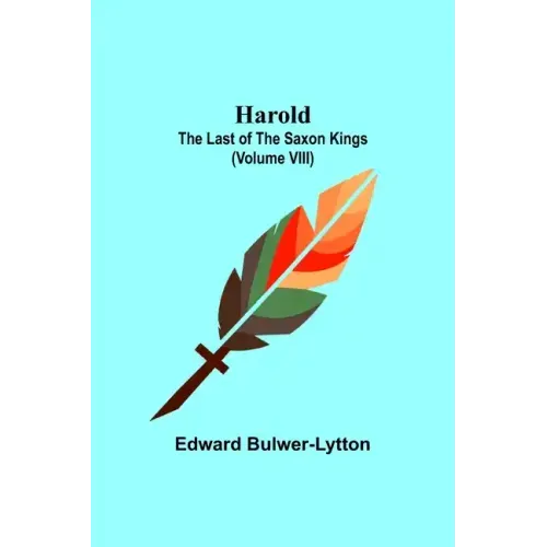 Harold: the Last of the Saxon Kings (Volume VIII)