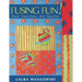 Fusing Fun! Fast Fearless Art Quilts