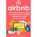 Airbnb: How To Make Money On Airbnb and Easily Earn Up to $10,000 A Month In The