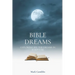 Bible Dreams: A study on all the dreams in scripture