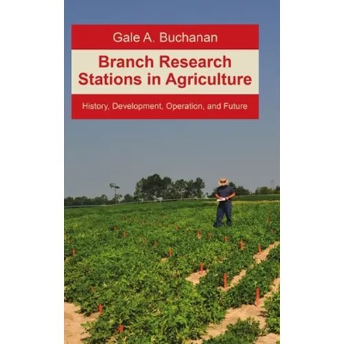 Branch Research Stations in Agriculture: History, Development, Operation, and Future