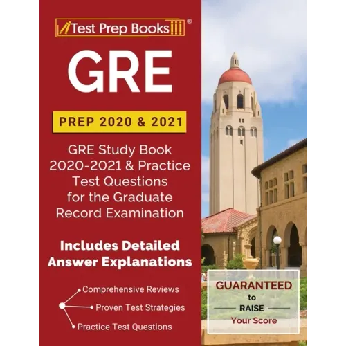 GRE Prep 2020 & 2021: GRE Study Book 2020-2021 & Practice Test Questions for the Graduate Record Examination [Includes Detailed Answer Explanations]