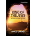 King of the Jews: Why the Bible - and all history - points to Jesus