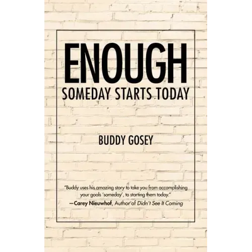Enough: Someday Starts Today