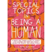 Special Topics in Being a Human: A Queer and Tender Guide to Things I've Learned the Hard Way about Caring for People, Including Myself