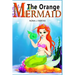 The Orange Mermaid Book 1: Children's Books, Kids Books, Bedtime Stories For Kids, Kids Fantasy Book, Mermaid Adventure