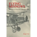 Flying Minnows: Memoirs of a World War One fighter pilot, from training in Canada to the Front Line, 1917 - 1918