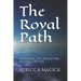 The Royal Path: Activating The Archetypal Alliance Within