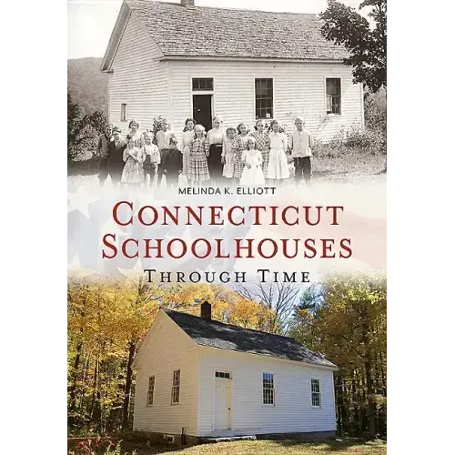 Connecticut Schoolhouses Through Time