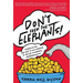 Don't Feed the Elephants!: Overcoming the Art of Avoidance to Build Powerful Partnerships