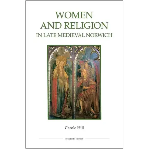 Women and Religion in Late Medieval Norwich