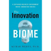 The Innovation Biome: A Sustained Business Environment Where Innovation Thrives
