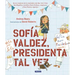 Sofía Valdez, Presidenta Tal Vez = Sofia Valdez, Future Prez