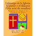 Liderazgo de la Iglesia: El pastor y el diácono (Una serie de estudios): Siervos de Dios y el Pueblo de Dios